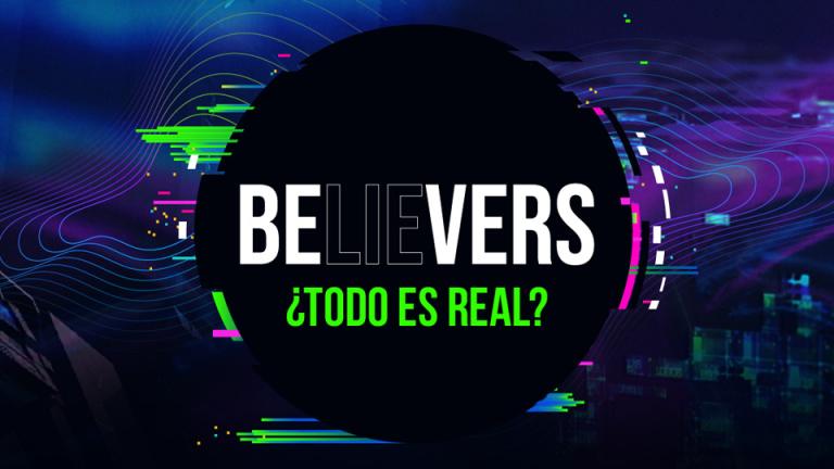 Reto “BeLIEvers: ¿Todo es real?”